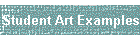 Student Art Examples